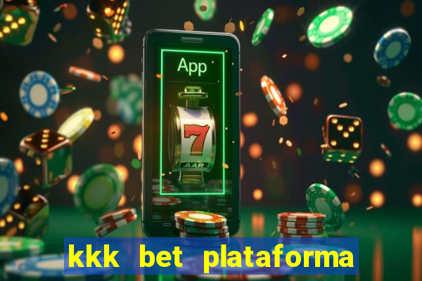 kkk bet plataforma de jogos